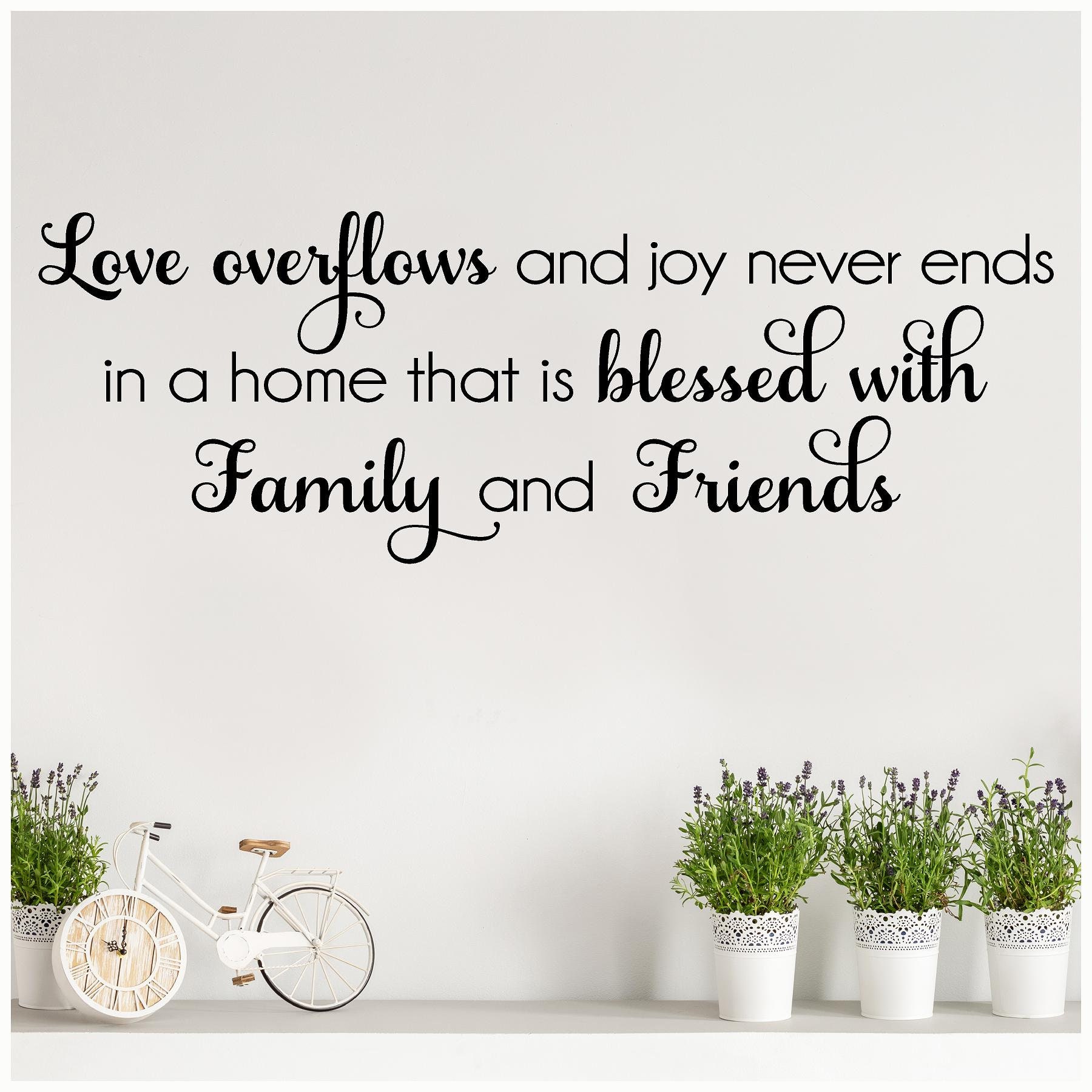 Love Overflows & Joy Never Ends in A Home That Is Blessed With Family Friends Vinyl Lettering Wall Decal Sticker
