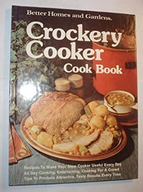 Better Homes and Gardens Crockery Cooker Cook Book by Better Homes and Gardens Editors