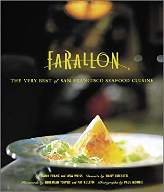 Farallon Cookbook : The Very Best of San Francisco Cuisine by Lisa, Franz, Mark, Luchetti, Emily, Farallon Restaurant Staff, Moore, Paul Weiss
