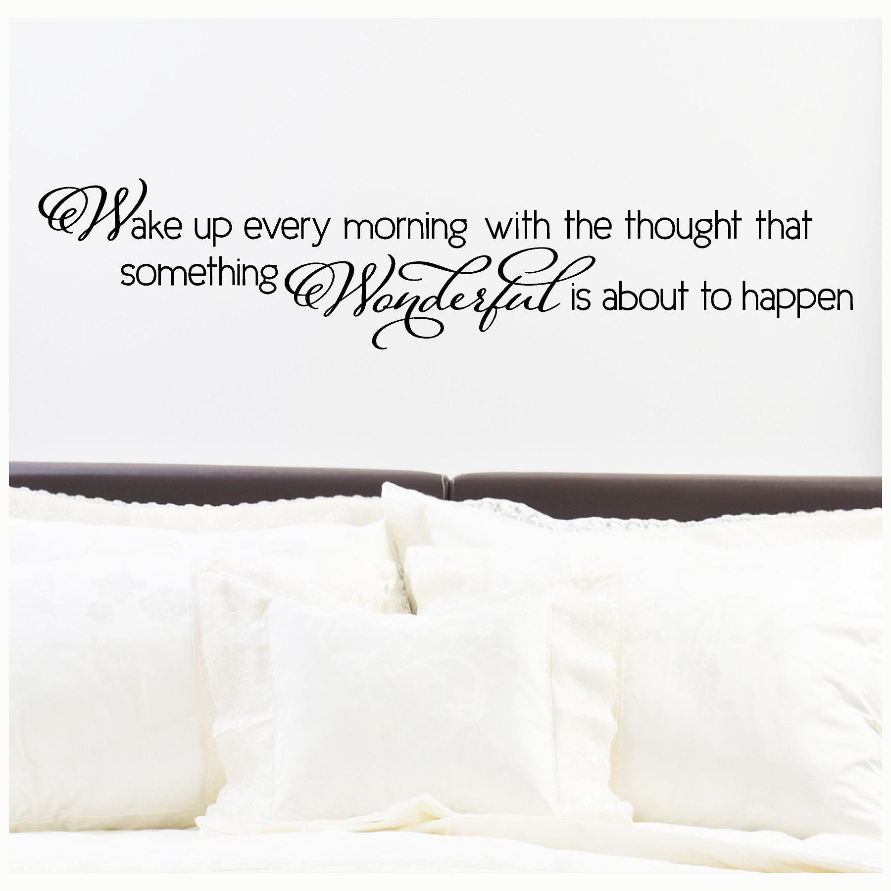 Wake Up Every Morning With The Thought That Something Wonderful Is About To Happen Wall Saying Vinyl Lettering