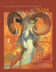 Year of the Ram: The EAST Meets WEST Astrological Personality Portrait Ruth May-Hoffman Author