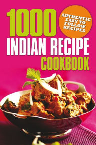 1000 Indian Recipe Cookbook Arcturus Publishing Author