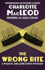 The Wrong Rite (Madoc and Janet Rhys Series #5) Charlotte MacLeod Author