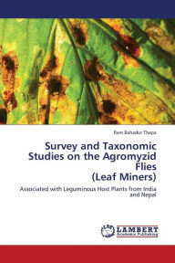 Survey and Taxonomic Studies on the Agromyzid Flies (Leaf Miners) Thapa Ram Bahadur Author