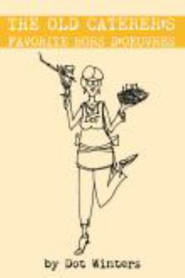 The Old Caterer's Favorite Hors D'oeuvres by Dot Winters