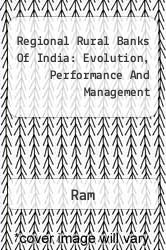 Regional Rural Banks Of India: Evolution, Performance And Management