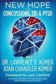 New Hope for Concussions TBI & PTSD Joan Chandler Komer Author