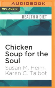 Chicken Soup for the Soul: Devotional Stories for Women: 11 Daily Devotions to Comfort, Encourage, and Inspire Women Susan M. Heim Author