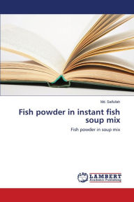 Fish powder in instant fish soup mix Md. Saifullah Author