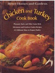 Better Homes and Gardens Chicken and Turkey Cook Book by Better Homes and Gardens Editors