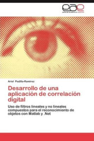 Desarrollo de Una Aplicacion de Correlacion Digital Ariel Padilla-Ram Rez Author