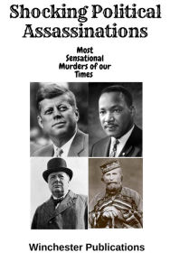 Shocking Political Assassinations: Most Sensational Murders of our Times Ram Das Author