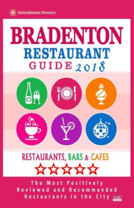 Bradenton Restaurant Guide 2018: Best Rated Restaurants in Bradenton, Florida - Restaurants, Bars and Cafes recommended for Visitors, 2018 Jeremy R Ho