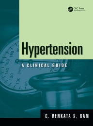 Hypertension: A Clinical Guide C. Venkata S. Ram Author