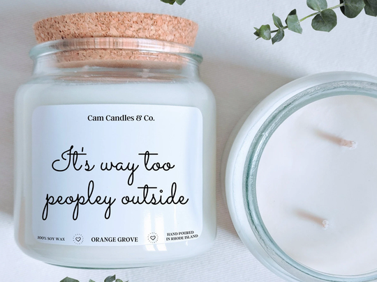 It's Way Too Peopley Outside Candle, Funny Homebody Gifts, Gifts For Bestie, Sarcastic Birthday Gift, Her, Soy Wax