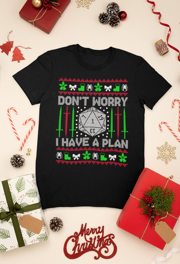 Don't Worry, I Have A Plan, Dnd Inspired Funny Christmas Ugly Pajama, Dungeon Tabletop D20 Rpg Gamer Unisex T-Shirt, Sweatshirt, Hoodie
