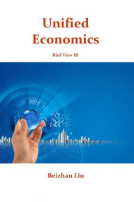 Unified Economics Beizhan Liu Author