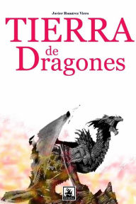 Tierra de dragones Javier Ramírez Viera Author
