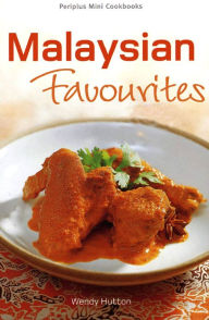Mini Malysian Favourites Wendy Hutton Author