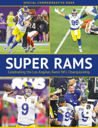 Super Rams - Celebrating the Los Angeles Rams NFL Championship Kci Sports Publishing Author