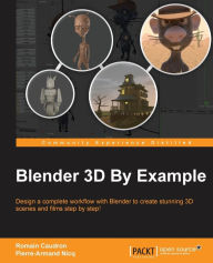 Blender 3D By Example Pierre-Armand Nicq Author
