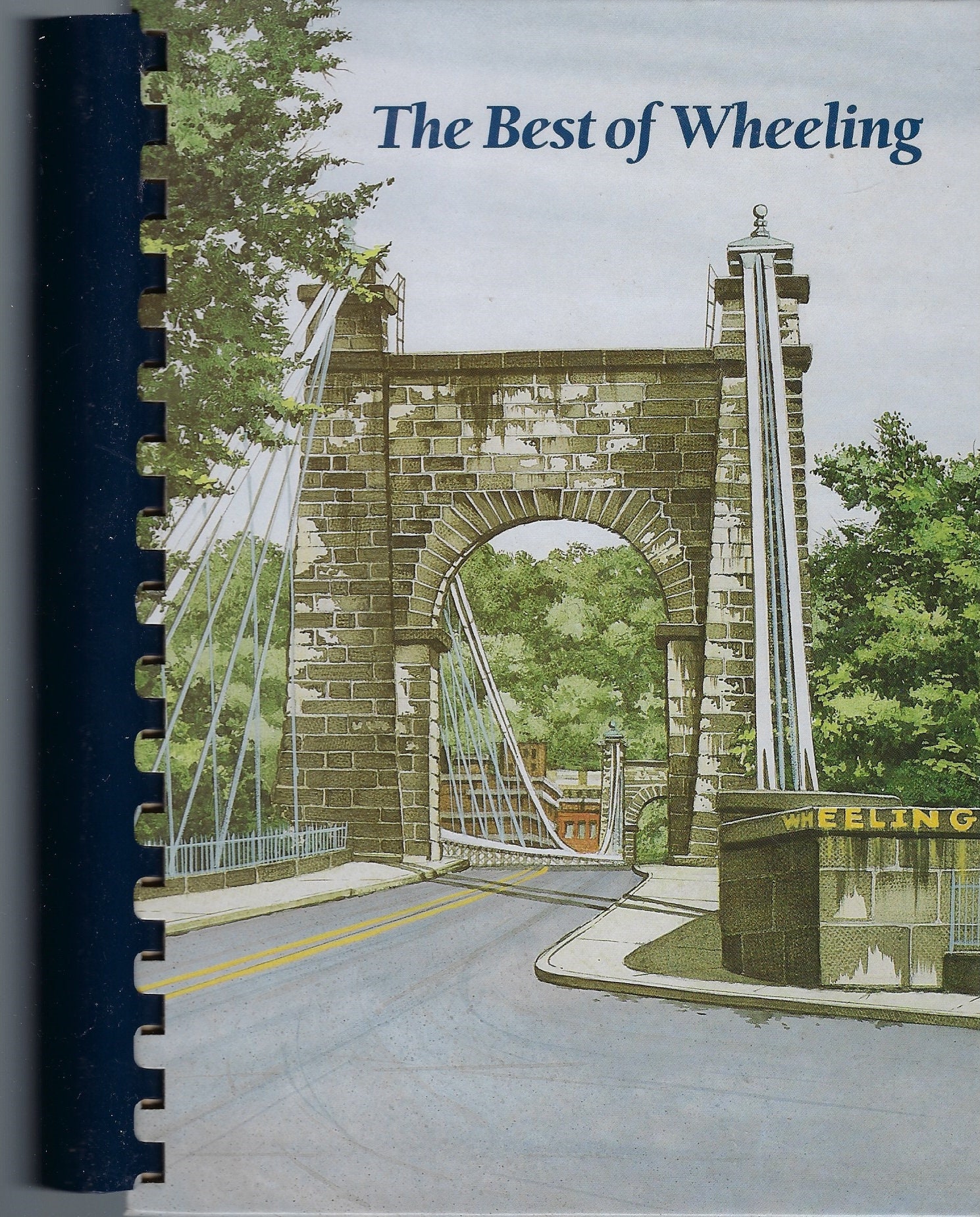 The Best Of Wheeling West Virginia Vintage Junior League Cookbook Wv Community Favorite Recipes Collecible Souvenir Hard Cover Spiral Bound