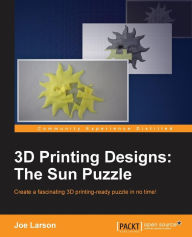 3D Printing Designs: The Sun Puzzle Joe Larson Author