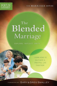 The Blended Marriage (Focus on the Family Marriage Series) Focus on the Family Author