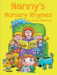 NANNY'S NURSERY RHYMES: For A New Millennium Nancy Campbell Author