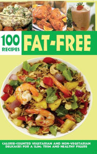 Over 100 Fat-Free Recipes ELIZABETH JYOTHI MATHEW Author