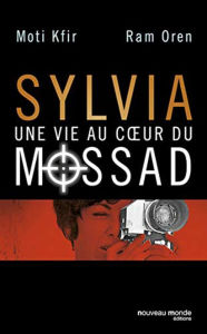 Sylvia, une vie au coeur du Mossad Moti Kfir Author