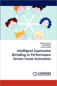 Intelligent Expression Blending in Performance Driven Facial Animation Aasia Khanum Author