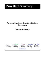 Grocery Products Agents & Brokers Revenues World Summary: Market Values & Financials by Country Editorial DataGroup Author
