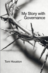 My Story With Governance Tom Houston Author