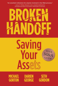 Broken Handoff: Saving Your Assets Michael Gorton Author