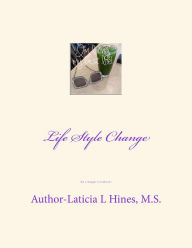 Life Style Change: On a Budget Cookbook Laticia L Hines M.S. Author