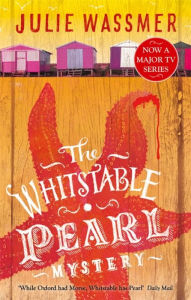 The Whitstable Pearl Mystery: Now a major TV series, Whitstable Pearl, starring Kerry Godliman Julie Wassmer Author