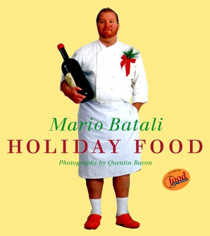 Mario Batali Holiday Food by Mario Batali
