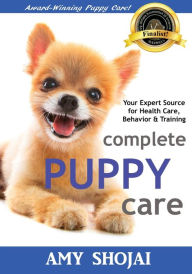 Complete Puppy Care Amy Shojai Author