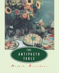 The Antipasto Table Michele Scicolone Author
