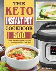The Keto Instant Pot Cookbook John Turner Author
