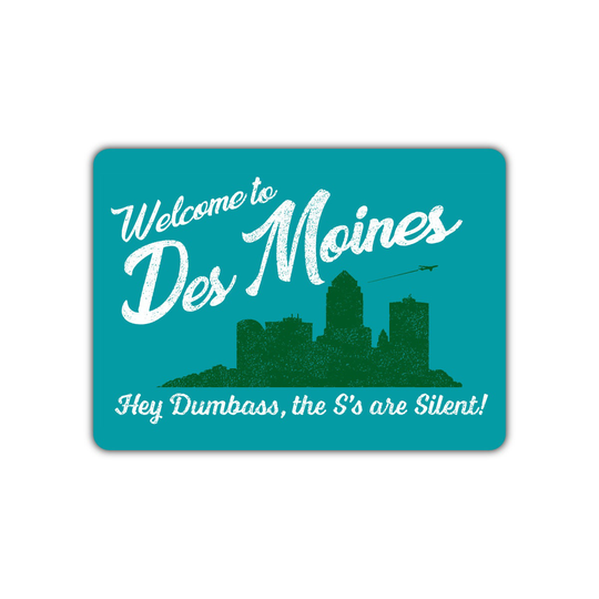 Des Moines The S's Are Silent Magnet/sticker