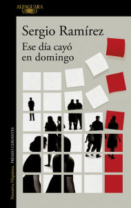 Ese día cayó en domingo: El nuevo libro de relatos del Premio Cervantes Sergio Ramírez Author