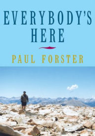 Everybody's Here Paul Forster Author