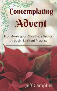 Contemplating Advent Jeff Campbell Author
