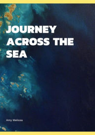 Journey across the sea melissa amy Author