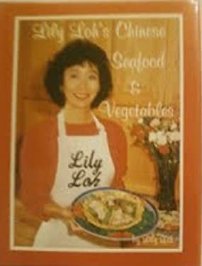 Lily Loh's Chinese Seafood and Vegetables by Lily Loh