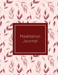 Meditation Journal: Daily Mindfulness Planner, Life Meditations Practice Record Book, Writing Prompt Log, Gift, Every Day Tracker, Notebook Amy Newton
