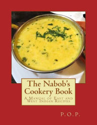 The Nabob's Cookery Book: A Manual of East and West Indian Recipes P.O.P. Author