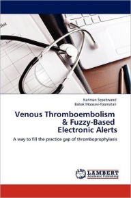 Venous Thromboembolism & Fuzzy-Based Electronic Alerts Nariman Sepehrvand Author